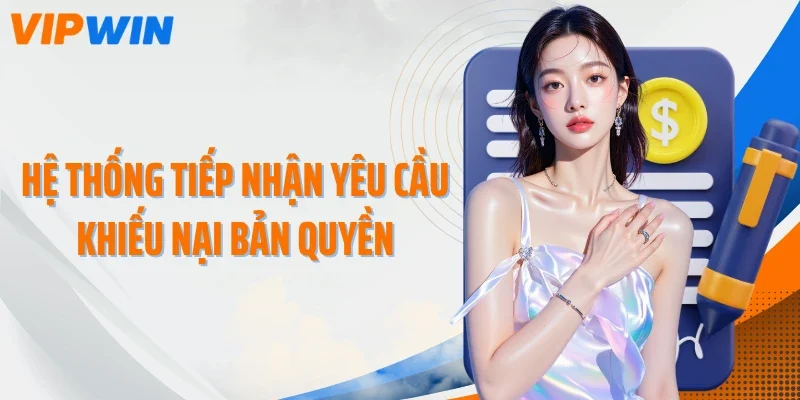 Hệ thống tiếp nhận yêu cầu khiếu nại bản quyền