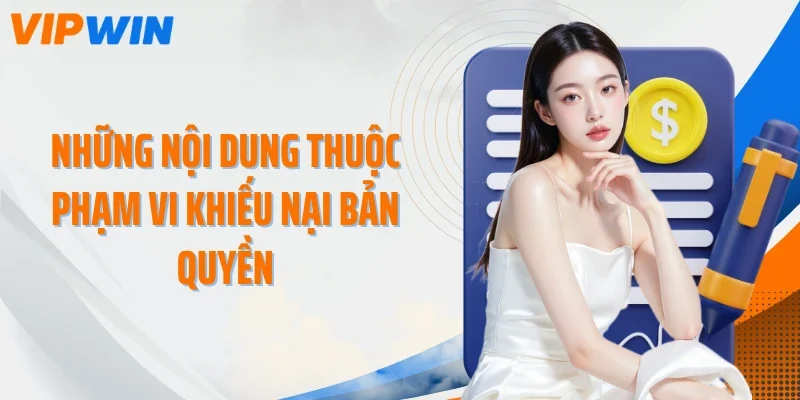 Những nội dung thuộc phạm vi khiếu nại bản quyền